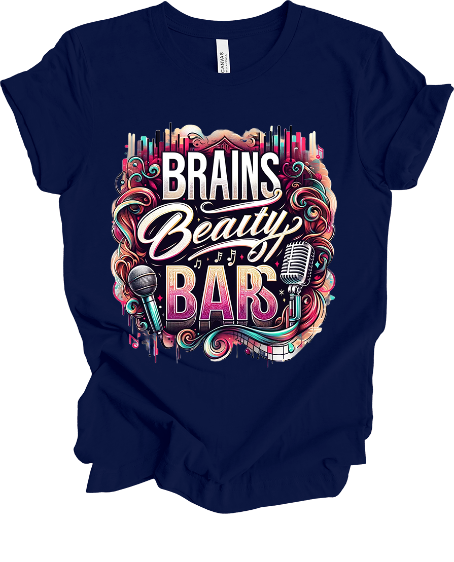 Brains, Beauty, Bars T-Shirt