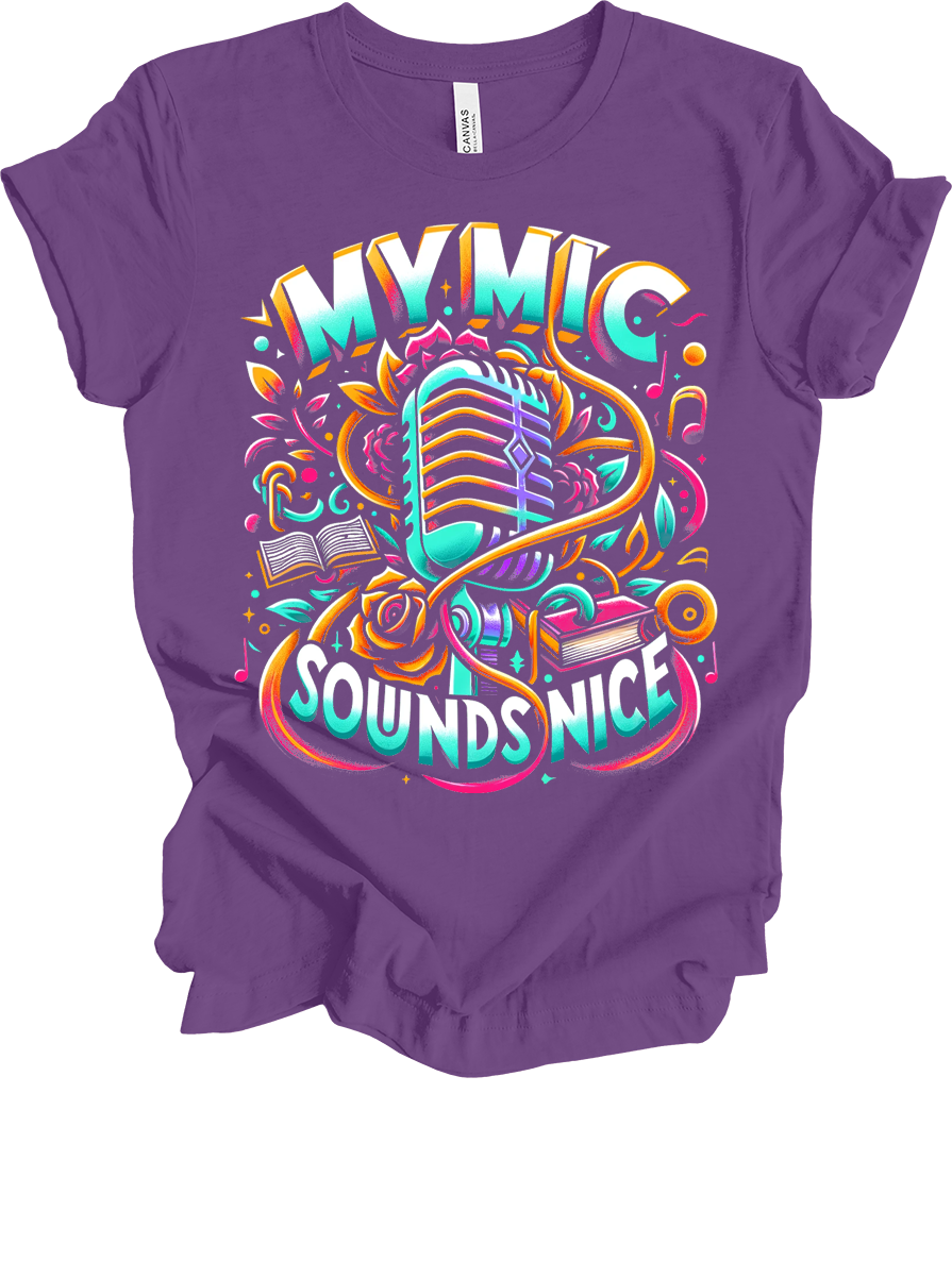 My Mic Sounds Nice T-Shirt