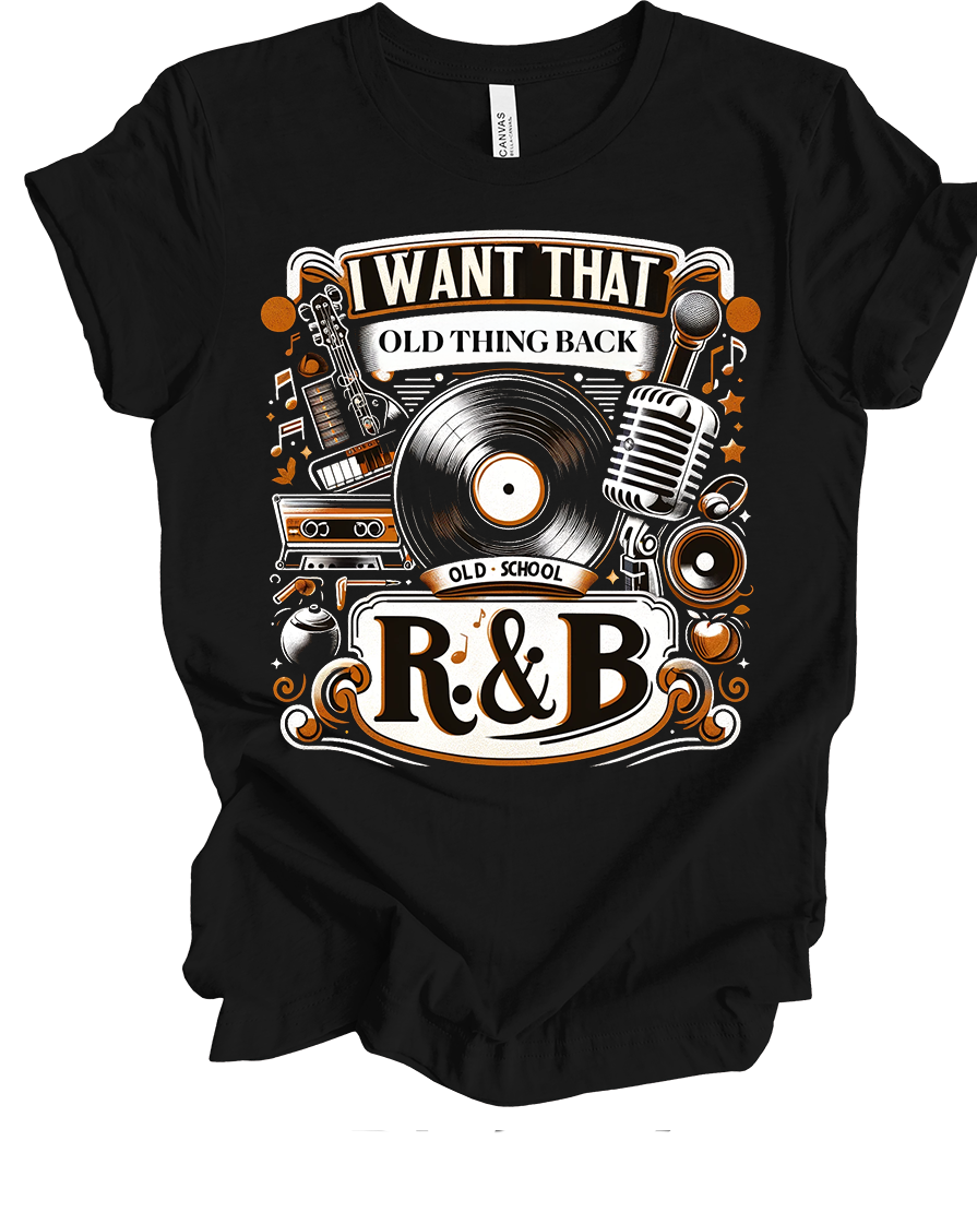 I Want That Old Thing Back (R&B) T-Shirt